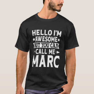 Camiseta Marc Funny Men First Name Hello I m