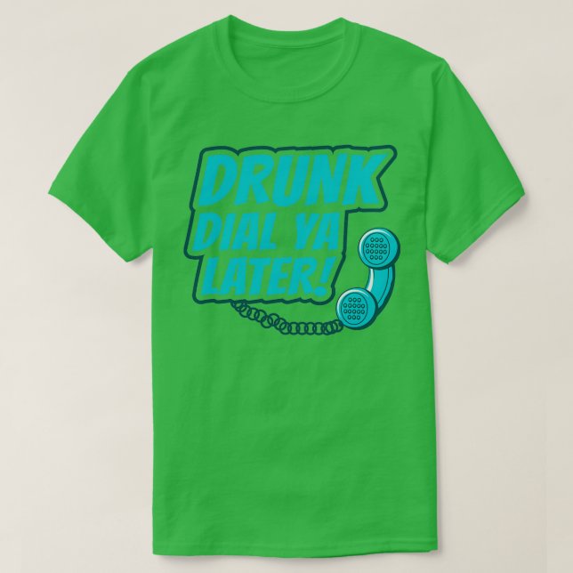 Camiseta Marca embriagadora Ya Más Tarde Graciosa Impresión (Diseño del anverso)