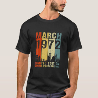 Camiseta March 1972 Limited Edition 50 Years Of Being Aweso