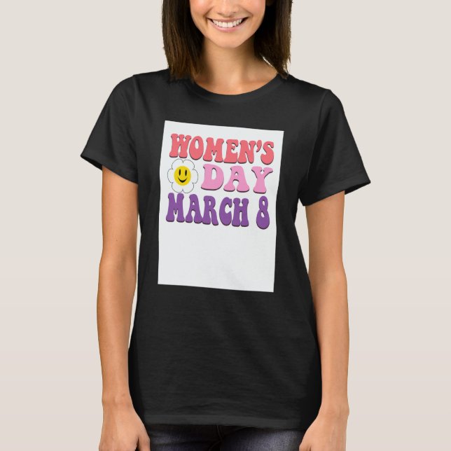 Camiseta March 8 Women's Day Feminism Equality Women Empowe (Anverso)