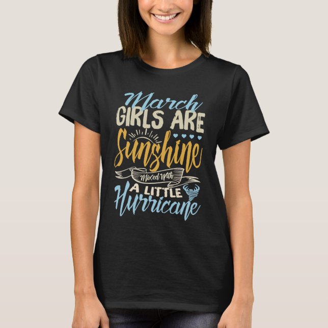 Camiseta March Girls Are Sunshine Mixed With A Little Hurri (Anverso)