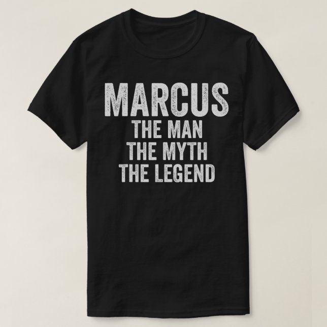 Camiseta Marcus The Man The Myth The Legend  First Name Mar (Diseño del anverso)