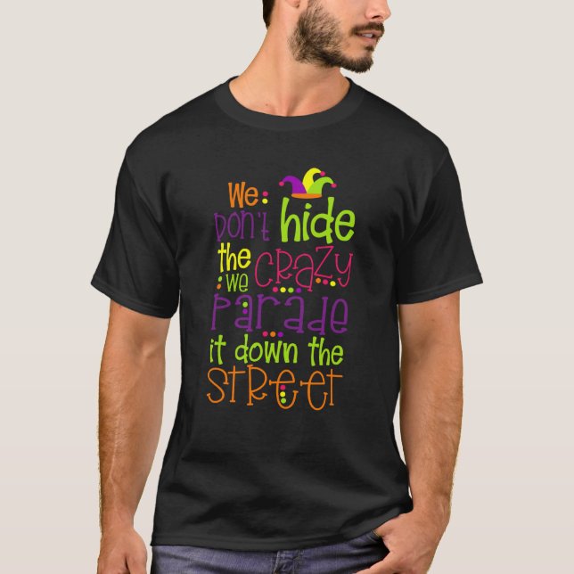 CAMISETA MARDI GRAS 2023 WE DON'T HIDE CRAZY NEW ORLEANS FE (Anverso)