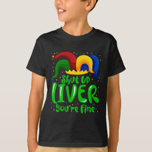 Camiseta Mardi Gras Cállate Hígado Eres buen Mardi Gras Pa