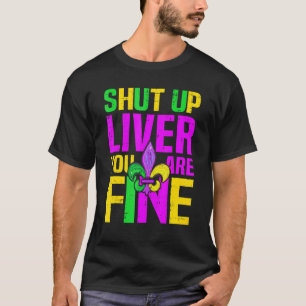 Camiseta Mardi Gras Cállate Hígado Estás Bien Chistoso Alco