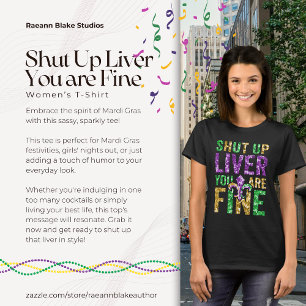 Camiseta Mardi Gras "Cállate Hígado Estás Bien" para Mujere
