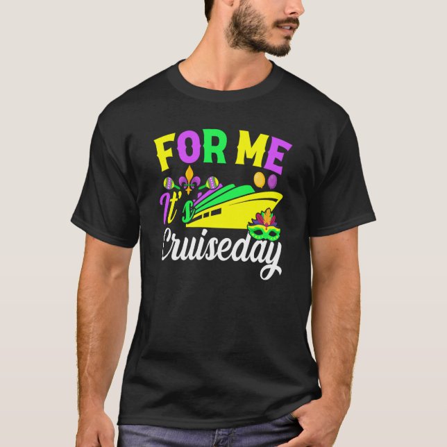 Camiseta Mardi Gras For me It's Cruiseday celebrations para (Anverso)