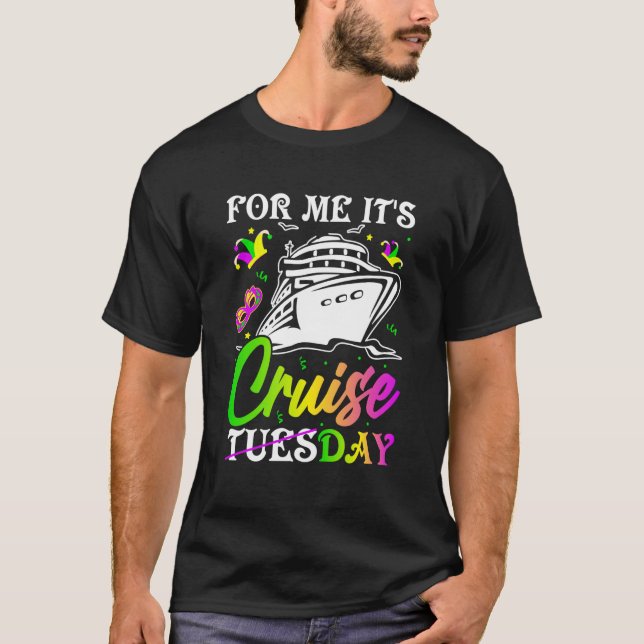 Camiseta Mardi Gras For me It's Cruiseday celebrations para (Anverso)