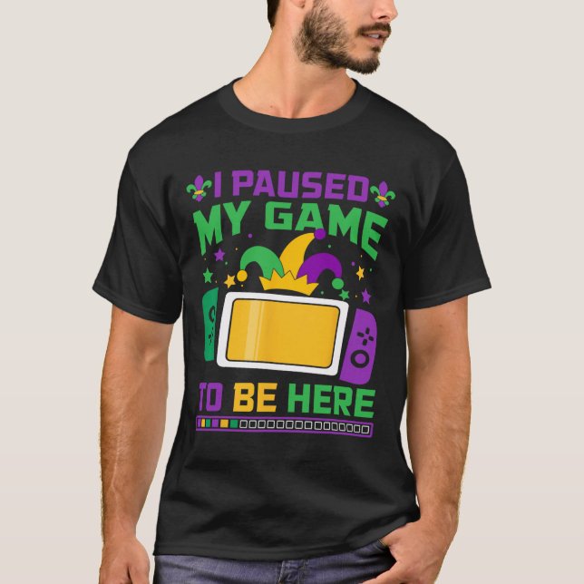 Camiseta Mardi Gras He Pausado Mi Juego Para Estar Aquí Vid (Anverso)