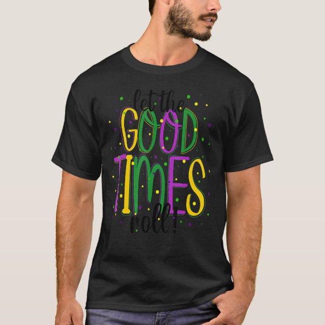 Camiseta Mardi Gras Let Good Times Roll Funny Party Men Wom (Anverso)