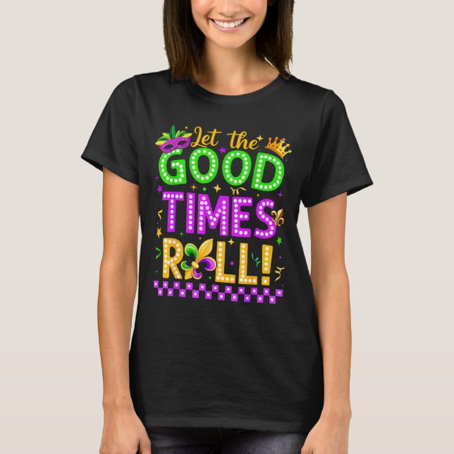 Camiseta Mardi Gras Let The Good Time Roll Carnival Men Wom (Anverso)