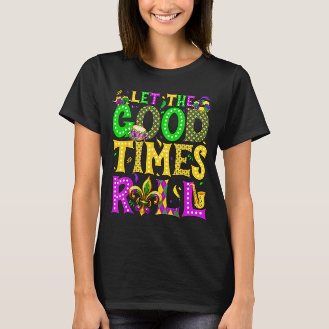 Camiseta Mardi Gras Let The Good Times Roll Funny Carnival  (Anverso)