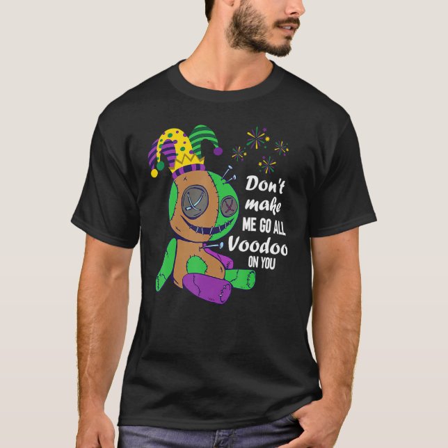 Camiseta Mardi Gras no me hace ir a toda la muñeca vudú (Anverso)