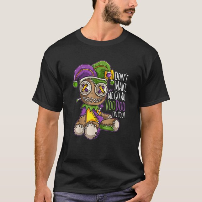 Camiseta Mardi Gras no me hace ir todo vudú en tu suerte (Anverso)