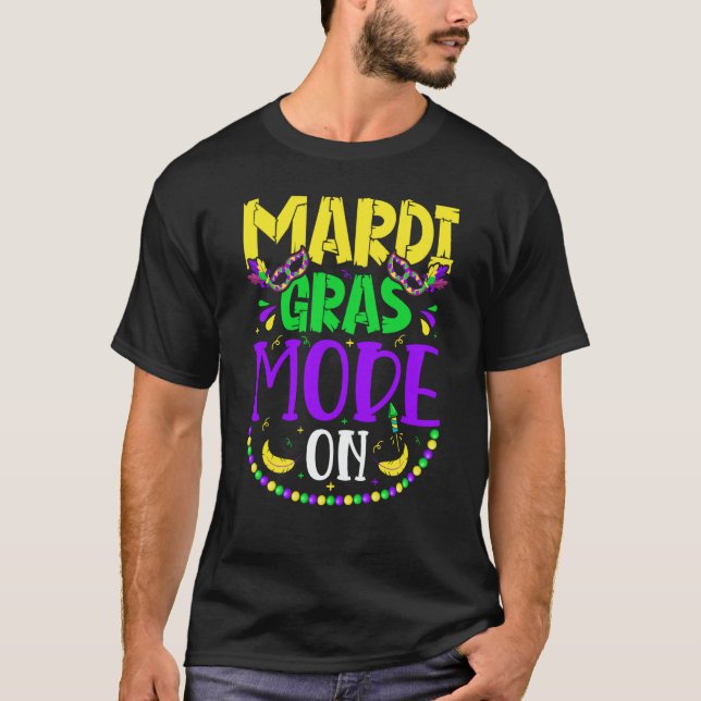 Camiseta Mardy Gras Mode On Celebrations parade Fat Tuesday (Anverso)