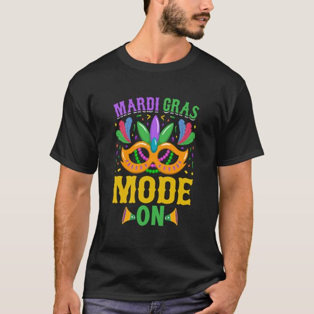 Camiseta Mardy Gras Mode On Celebrations parade Fat Tuesday (Anverso)