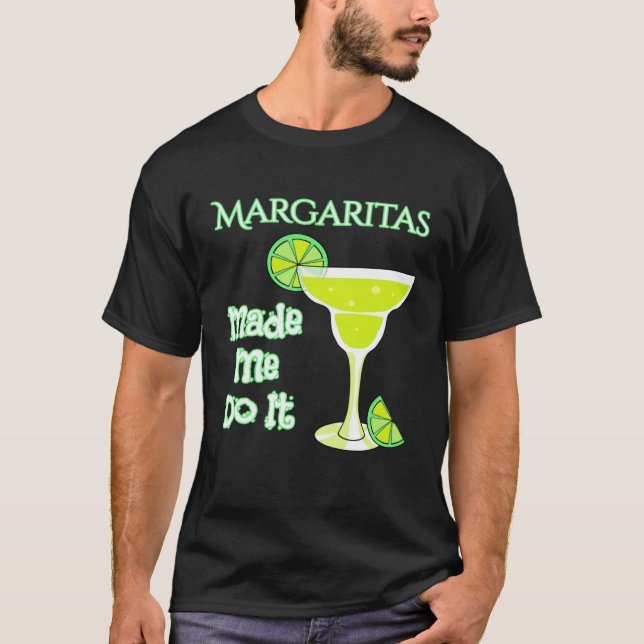 Camiseta Margaritas Made Me Do It (Anverso)