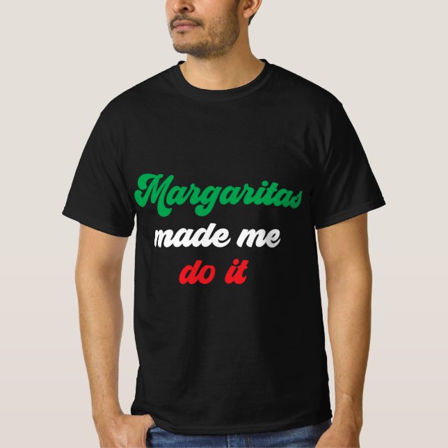 Camiseta Margaritas Me Hizo Hacer Un Diseño Divertido (Anverso)