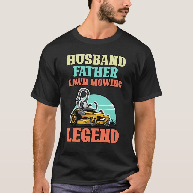 Camiseta Marido Padre Lawn Mowing Legend Gardener Garden (Anverso)