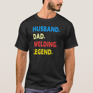 Camiseta Marido papá soldadura Leyenda Flame Metalsmith Fab