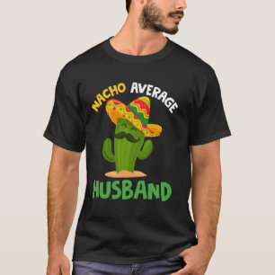 Camiseta Marido promedio nacho sombrero cinco de mayo Mexic