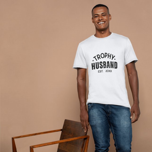 Camiseta Marido trofeo: El regalo perfecto para él (Trophy Husband: The Perfect Gift for him T-Shirt)