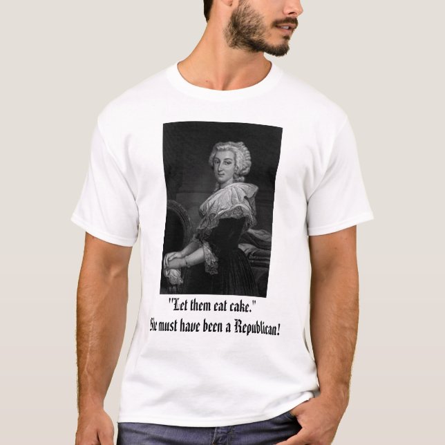 Camiseta Marie Antonieta, "los dejó comer la torta. "Ella (Anverso)