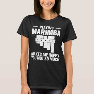 Camiseta Marimba, músico de Marimba, me hace feliz