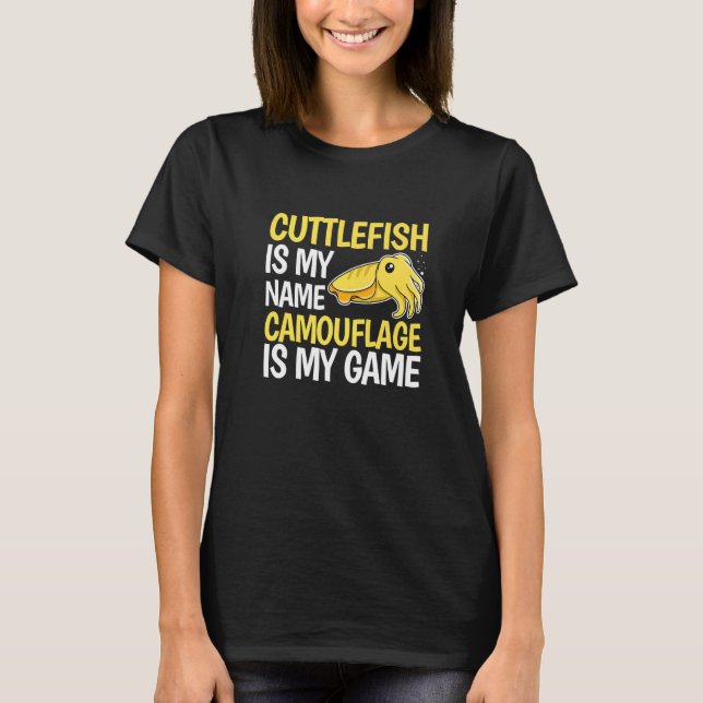 Camiseta Marine Animals Cuttlefish Quote for a Cuttlefish   (Anverso)