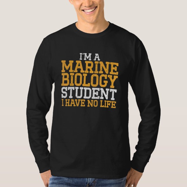 Camiseta Marine Biology Student I Have No Life Marine Scien (Anverso)