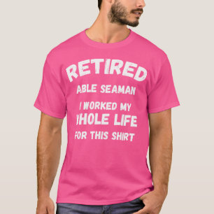 Camiseta Marinero apto I trabajé toda mi vida para esto