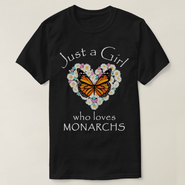 Camiseta Mariposa monarca, sólo un Chica que ama a la marip (Diseño del anverso)