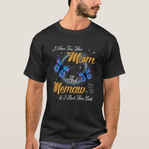 Camiseta Mariposa Tengo Dos Títulos Mamá Y Memaw Mother S