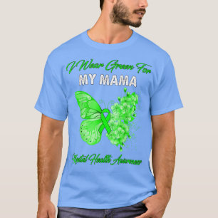 Camiseta Mariposa, Yo Uso Verde Para Mi Mamá Salud Mental A