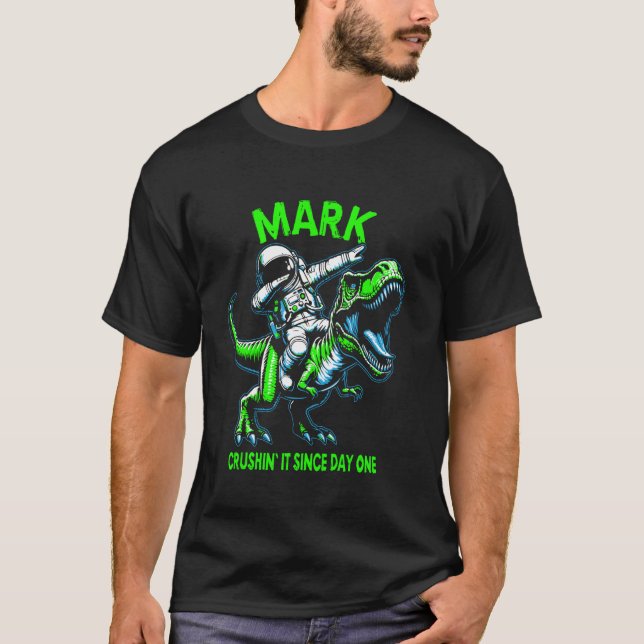 Camiseta Mark Crushin' It Since Day One Astronaut Dinosaur  (Anverso)