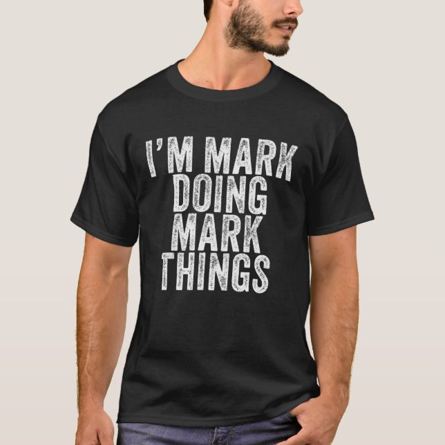 Camiseta Mark Doing Mark Things Funny Mark Birthday Vin (Anverso)