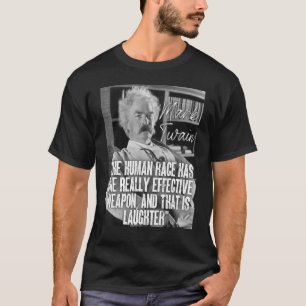 Camiseta Mark Twain Cita Que La Raza Humana Tiene Un Arma