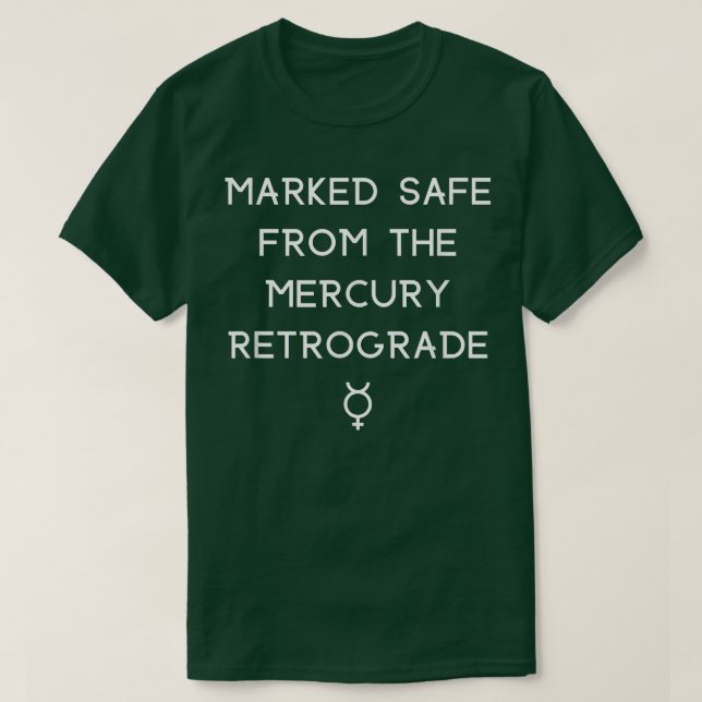 Camiseta Marked Safe from the Mercury Retrograde Cheeky Wit (Diseño del anverso)