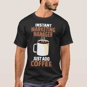 Camiseta Marketing Manager Coffee Lover Funny Coffee Humor