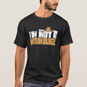 Camiseta Marmota No soy un meteorólogo Día de la Marmota
