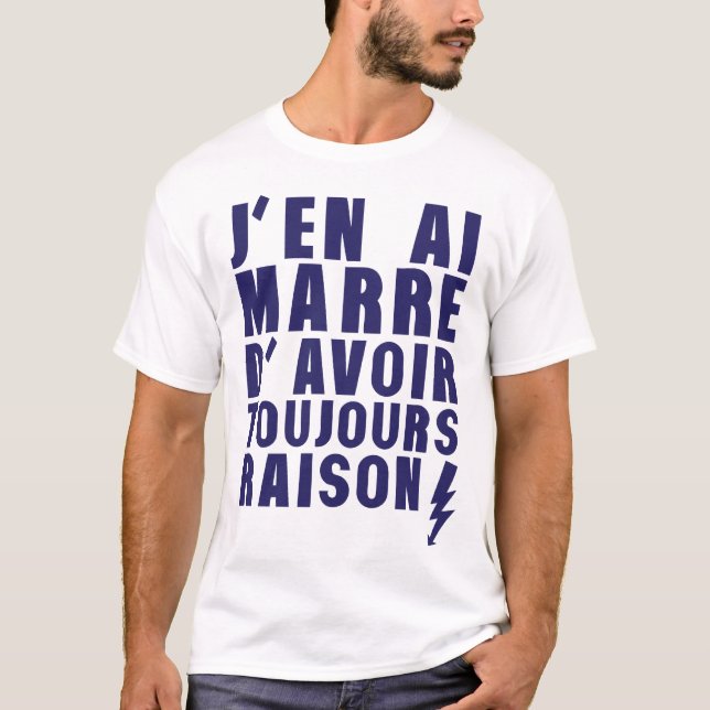 Camiseta marre avoir toujours raison citation  (Anverso)