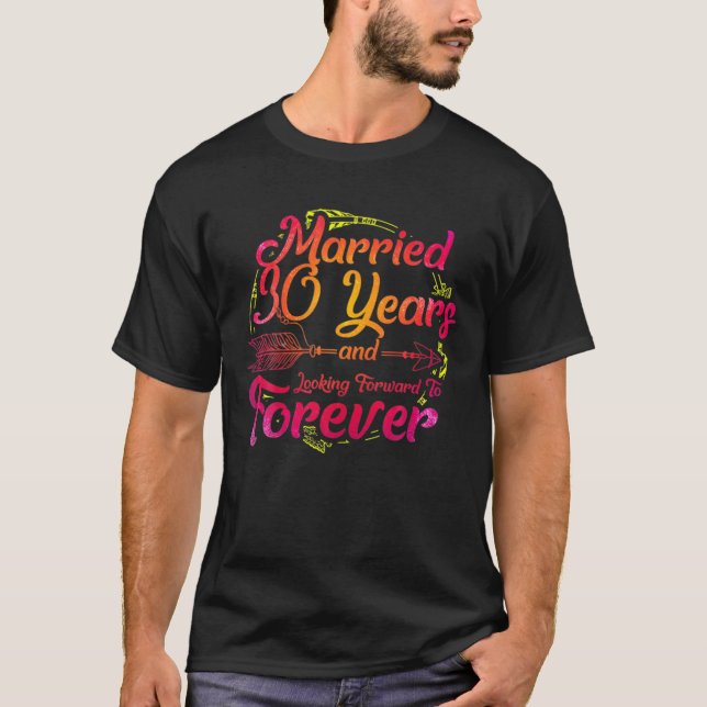 Camiseta Married 30 Years And Looking Forward To Forever (Anverso)