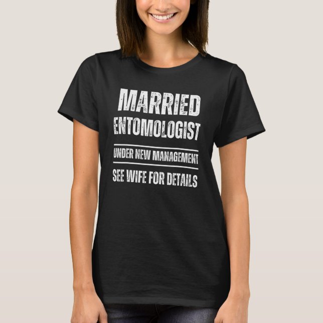 Camiseta Married Entomologist under new management See wife (Anverso)