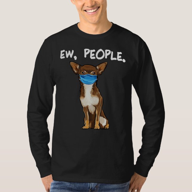 Camiseta Marrón Chihuahua Ew People Dog Wearing (Anverso)
