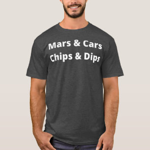 Camiseta Mars And Cars Chips And Dips Funny Space Future