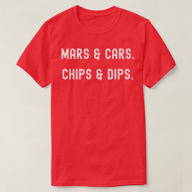 Camiseta Mars And Cars Chips And Dips Funny Space Future T- (Diseño del anverso)
