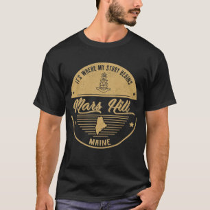 Camiseta Mars Hill Maine Es donde comienza mi historia