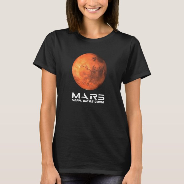 Camiseta Mars Yeah We're Going Astronomy Space Explore Occu (Anverso)