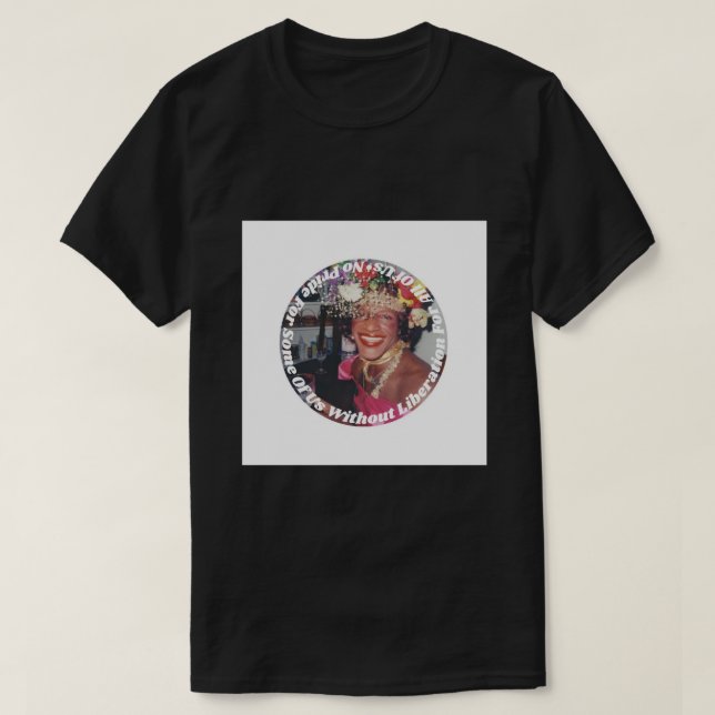 Camiseta Marsha P. Johnson sin orgullo por alguna liberació (Diseño del anverso)