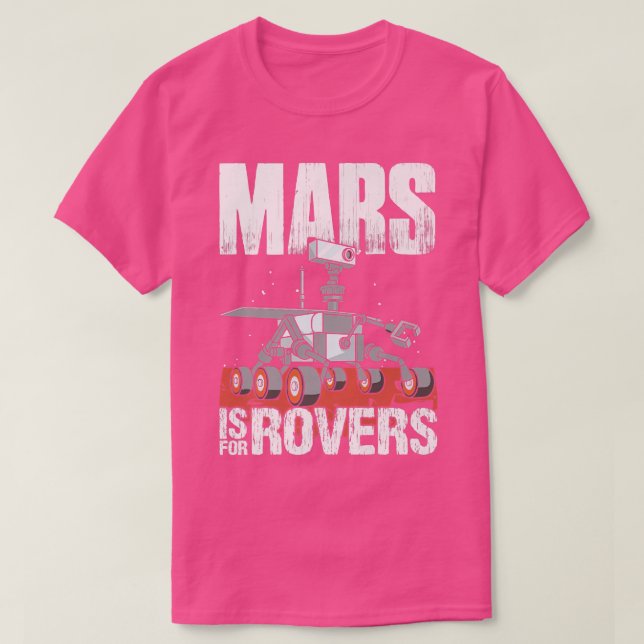 Camiseta Marte Es Para Rovers Planet Astronomic Science Mar (Diseño del anverso)